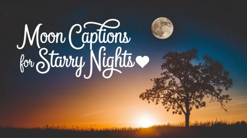 Moon Captions for Starry Nights