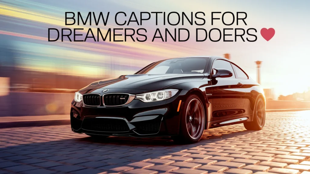 BMW Captions for Dreamers and Doers
