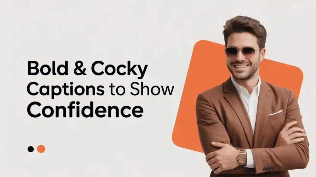 Bold & Cocky Captions to Show Confidence