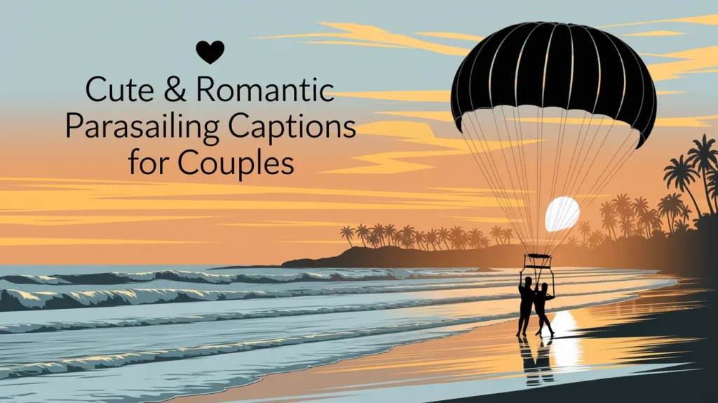 Cute & Romantic Parasailing Captions for Couples