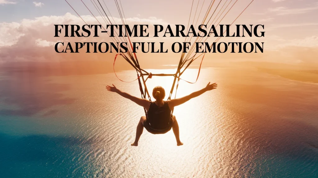 First-Time Parasailing Captions Full of Emotion