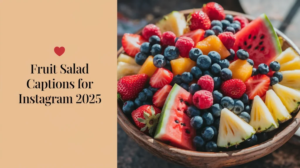 Fruit Salad Captions For Instagram