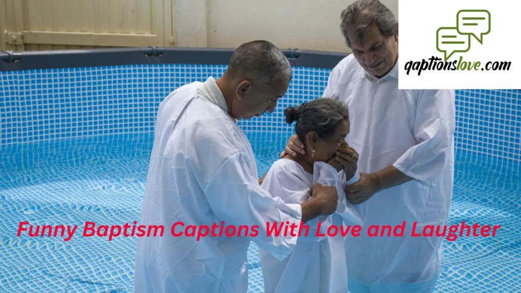 Funny Baptism Captions With Love and Laughter