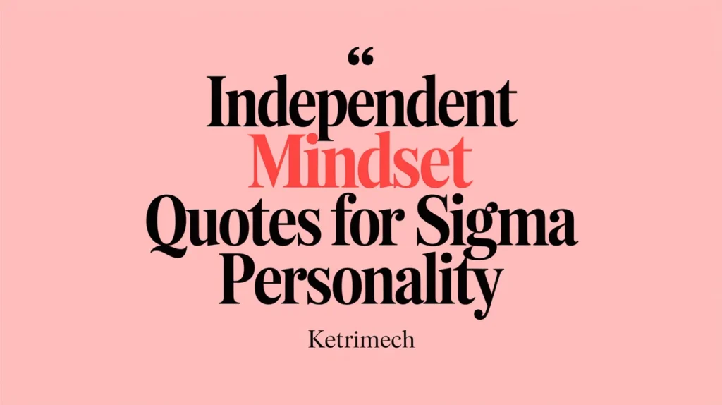 Independent Mindset Quotes For Sigma Personality