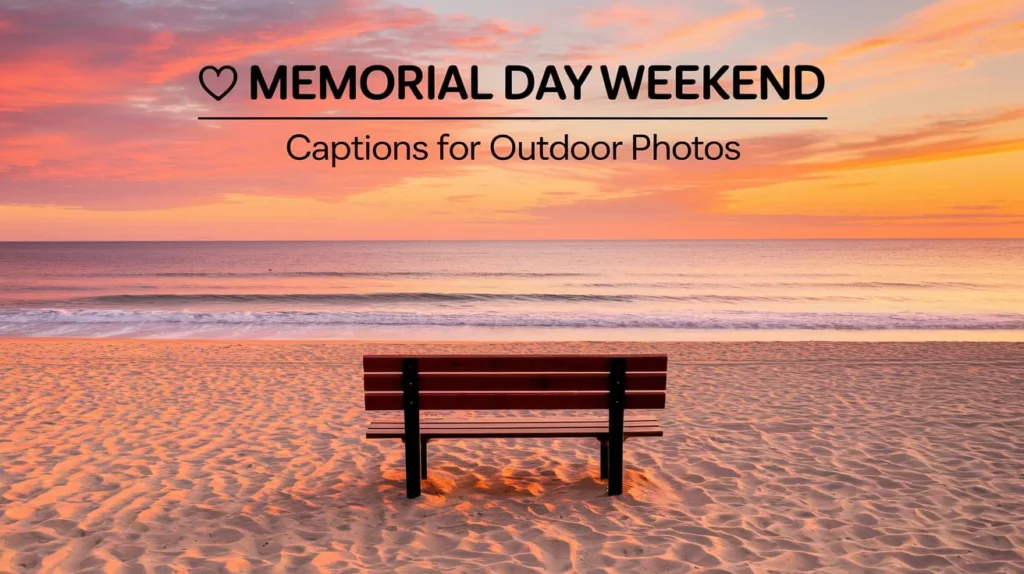 Memorial Day Weekend Captions for Outdoor Photos
