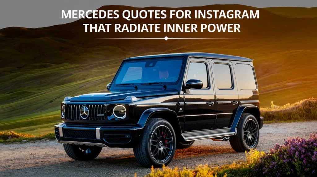 Mercedes Quotes for Instagram That Radiate Inner Power