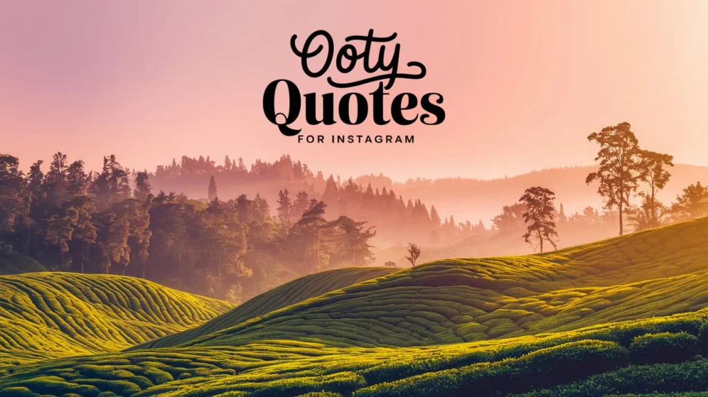 Ooty Quotes for Instagram