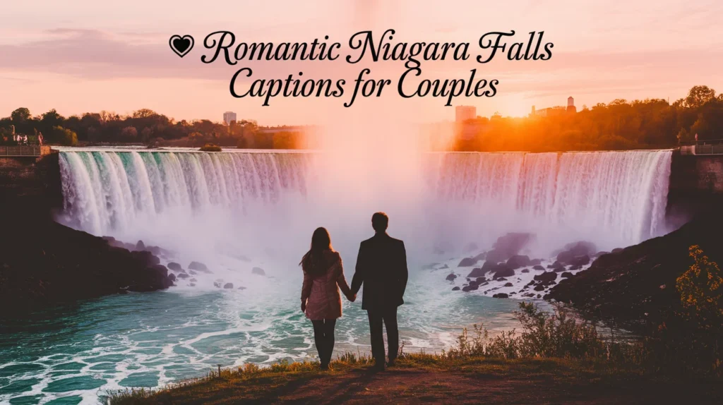 Romantic Niagara Falls Captions for Couples
