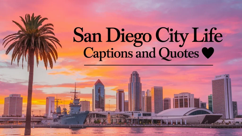 San Diego City Life Captions and Quotes