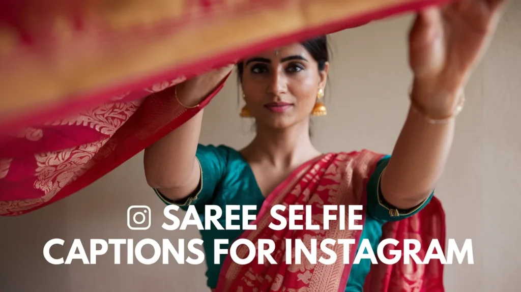 Saree Selfie Captions for Instagram