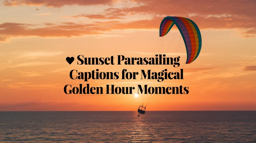 Sunset Parasailing Captions for Magical Golden Hour Moments