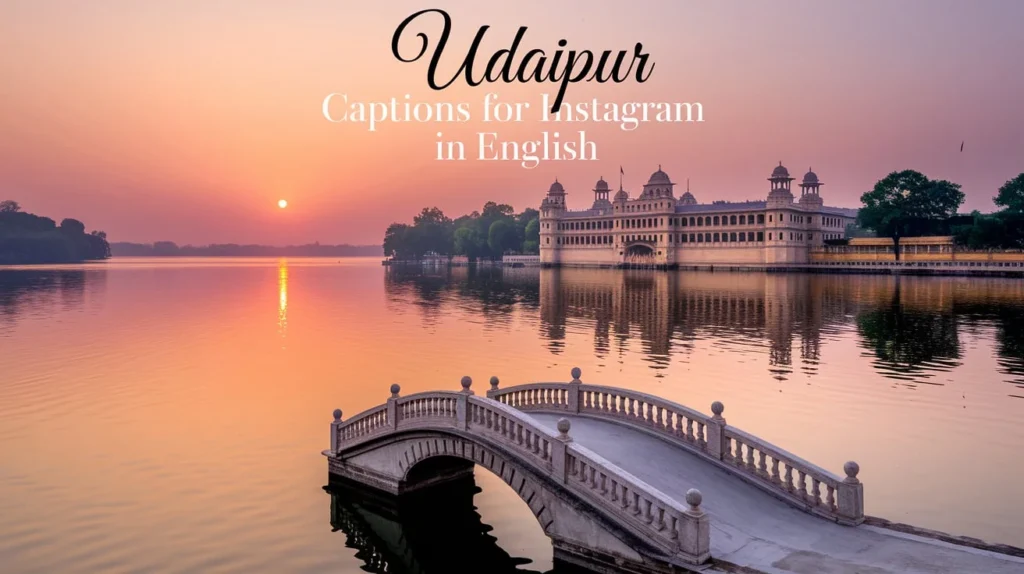 Udaipur Captions for Instagram in English