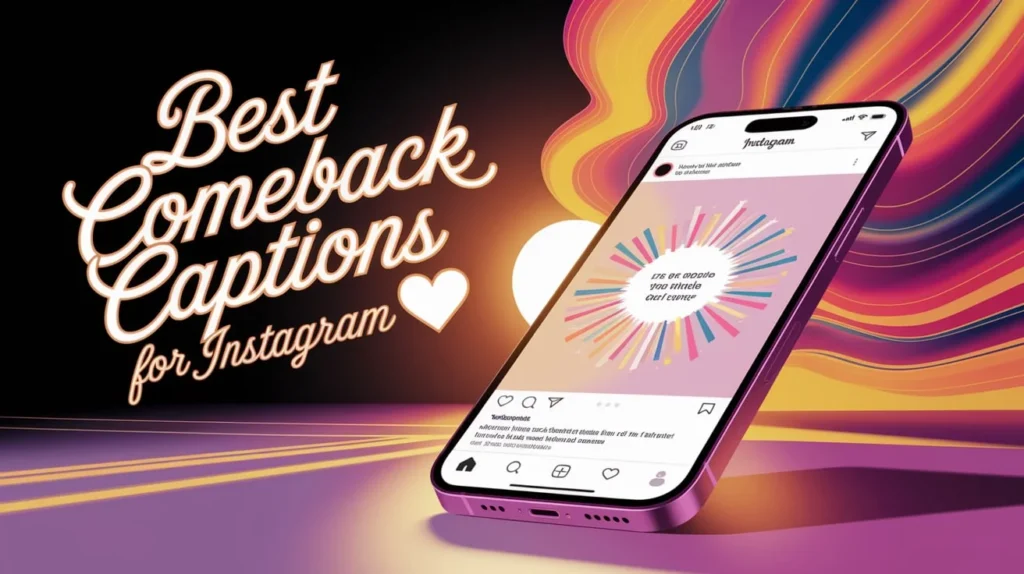 Best Comeback Captions For Instagram