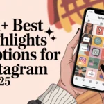 Best Highlights Captions for Instagram
