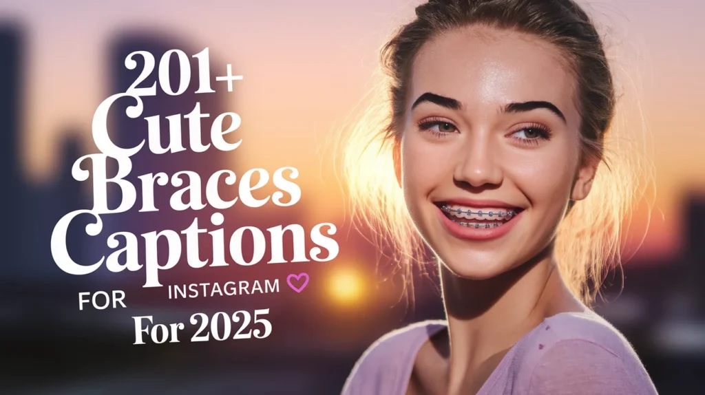 Braces Captions for Instagram