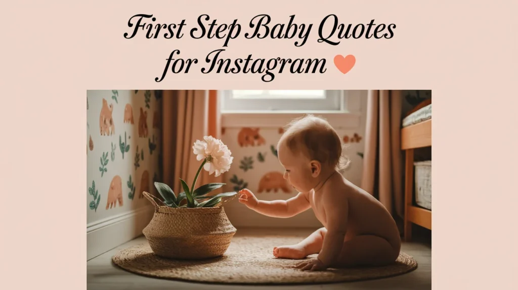 First Step Baby Quotes for Instagram
