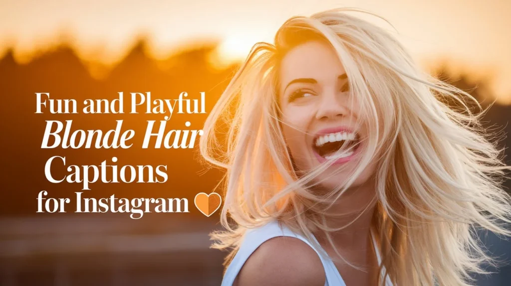 Fun and Playful Blonde Hair Captions for Instagram