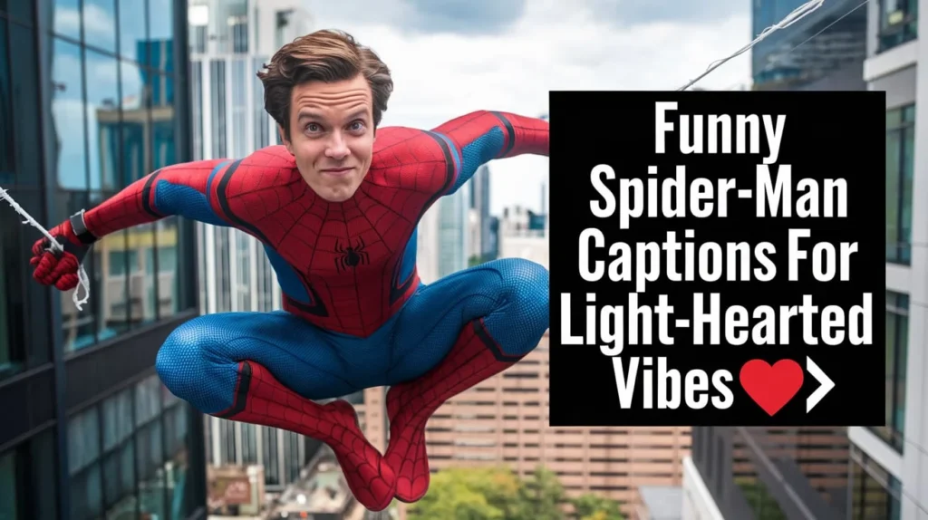 Funny Spider-Man Captions for Light-Hearted Vibes