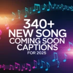 New Song Coming Soon Captions