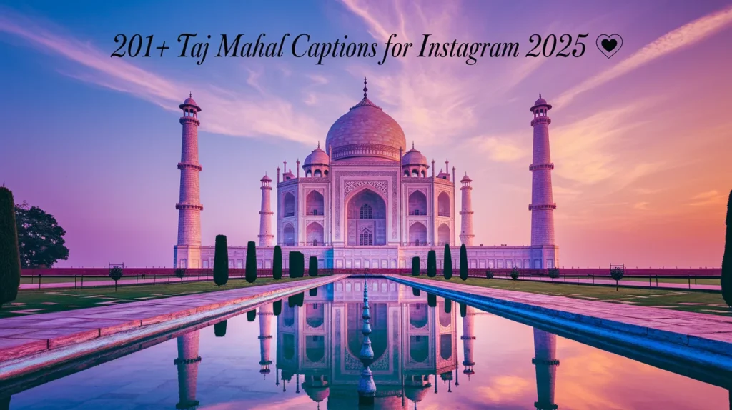Taj Mahal Captions for Instagram