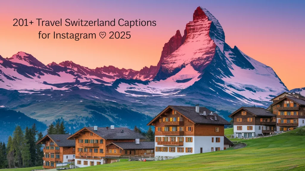 Travel Switzerland Captions for Instagram
