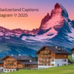 Travel Switzerland Captions for Instagram