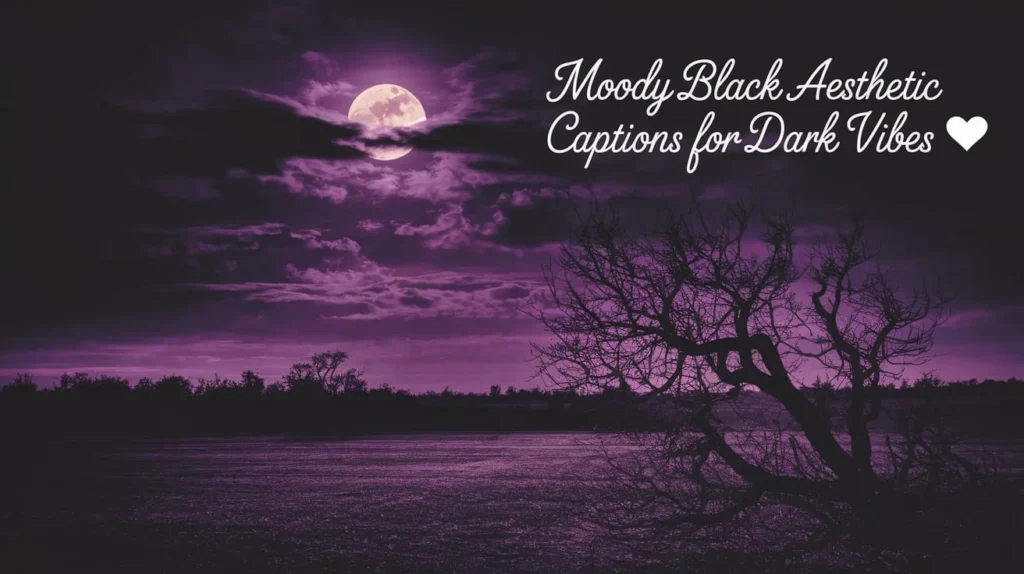 Moody Black Aesthetic Captions for Dark Vibes
